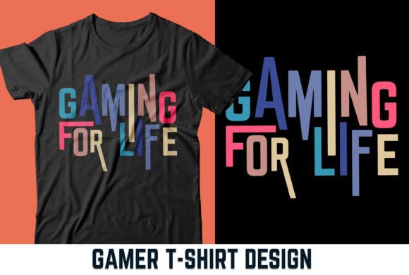 The Gaming for Life T-Shirt Design V2: A Creative Asset for Passion and Profit